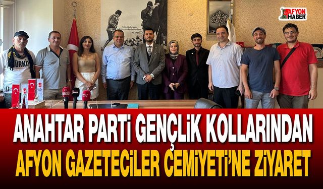 Anahtar Parti Gençlik Kollarından Afyon Gazeteciler Cemiyeti’ne ziyaret
