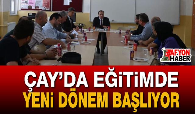 Çay’da eğitimde yeni dönem başlıyor