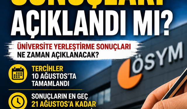 YKS Yerleştirme Sonuçları Açıklandı mı?