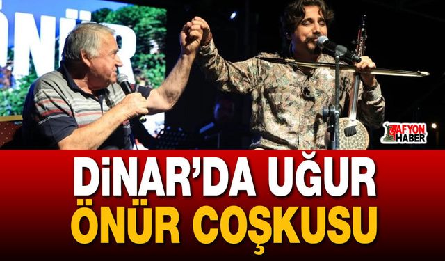 Dinar’da Uğur Önür coşkusu