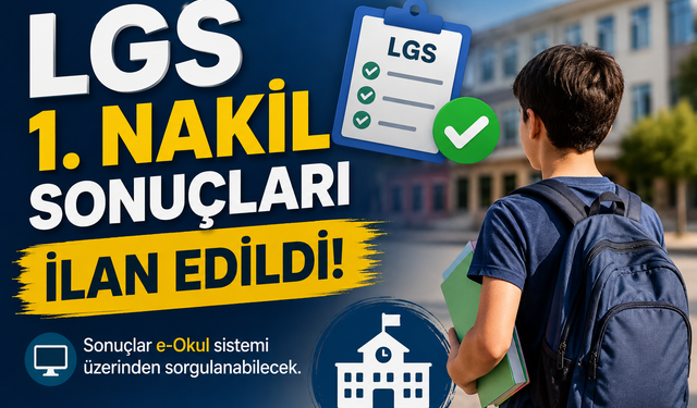 LGS 1. Nakil Sonuçları İlan Edildi