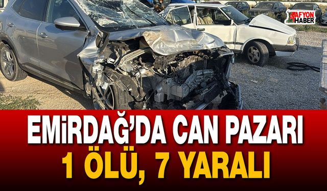 Emirdağ’da can pazarı: 1 ölü, 7 yaralı