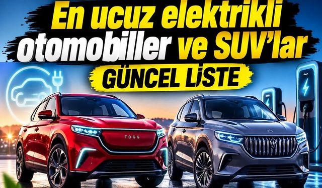 En ucuz elektrikli otomobiller ve SUV’lar