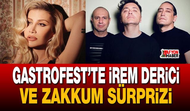 GastroFest'te İrem Derici ve Zakkum Sürprizi