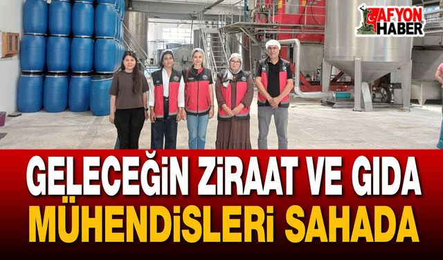 Geleceğin Ziraat ve Gıda Mühendisleri sahada