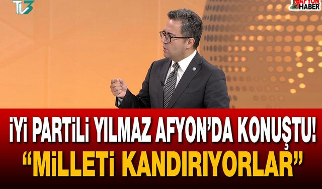 İYİ Partili Yılmaz Afyon’da Konuştu! “Milleti Süslü Kelimelerle Kandırıyorlar”