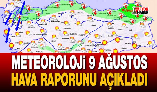Meteoroloji 9 Ağustos hava raporunu açıkladı