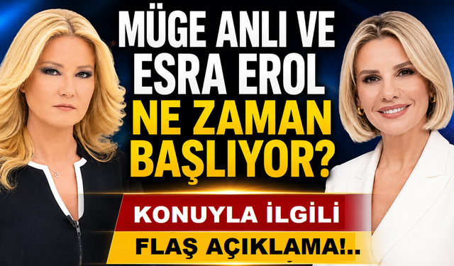 Müge Anlı ve Esra Erol ne zaman başlayacak?