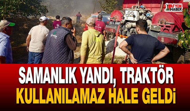 Samanlık yandı, traktör kullanılamaz hale geldi