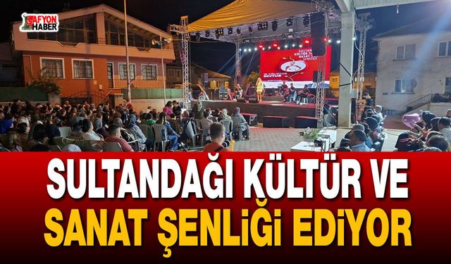 Sultandağı kültür ve sanat şenliği ediyor