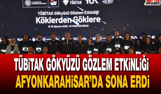 TÜBİTAK Gökyüzü Gözlem Etkinliği Afyon’da sona erdi