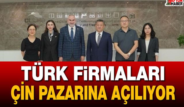Türk Firmaları Çin Pazarına Açılıyor