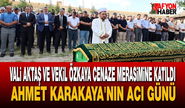 Vali Aktaş ve Vekil Özkaya cenaze merasimine katıldı: Ahmet Karakaya'nın acı günü