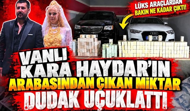 Vanlı Kara Haydar'ın arabasından çıkan miktar dudak uçuklattı