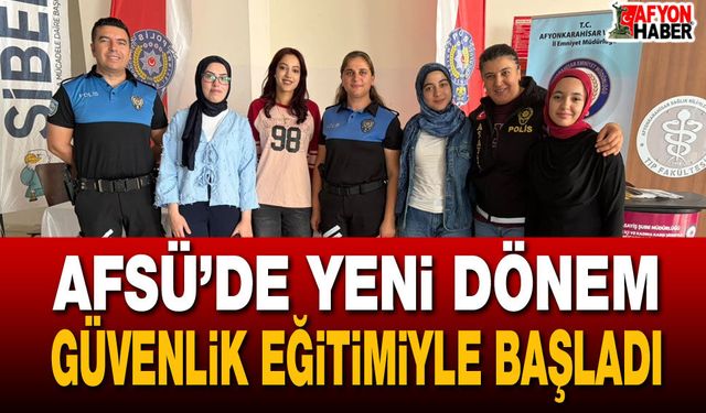 AFSÜ’de yeni dönem güvenlik eğitimiyle başladı