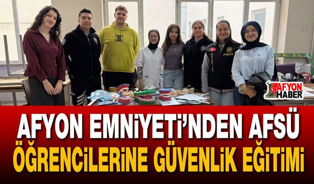 Afyon Emniyeti’nden AFSÜ öğrencilerine güvenlik eğitimi