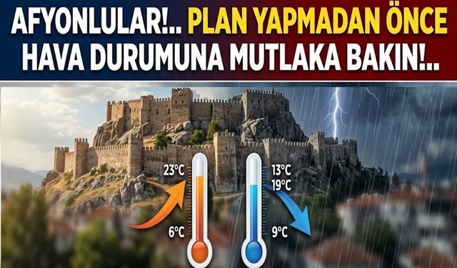 Dikkat!.. Afyonkarahisar’da havalar değişiyor