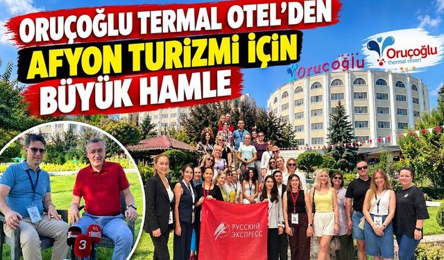 Oruçoğlu Termal Otel’den Afyon turizmi için büyük hamle