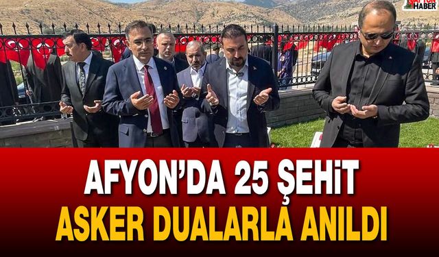 Afyon’da 25 Şehit Asker Dualarla Anıldı
