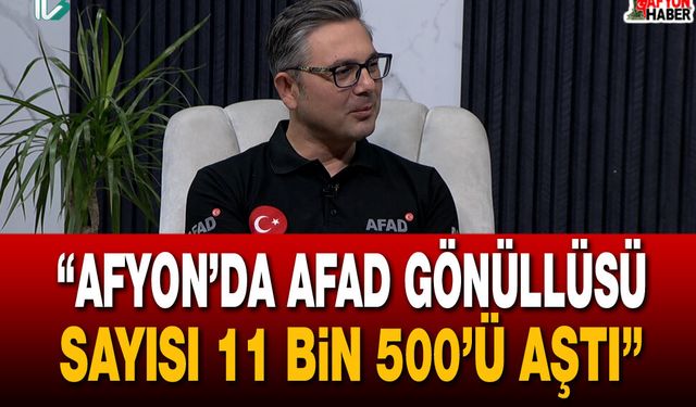 “Afyon’da AFAD gönüllüsü sayısı 11 bin 500’ü aştı”