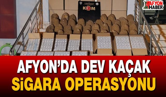 Afyon’da dev kaçak sigara operasyonu