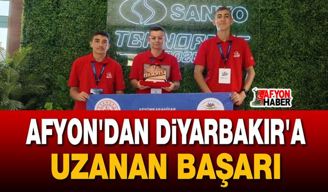 Afyon'dan Diyarbakır'a uzanan başarı
