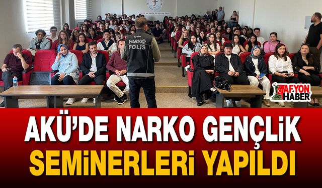 AKÜ’de Narko gençlik seminerleri yapıldı
