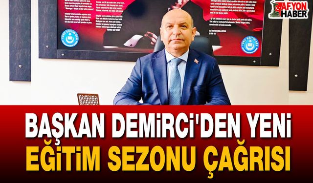 Başkan Demirci'den yeni eğitim sezonu çağrısı