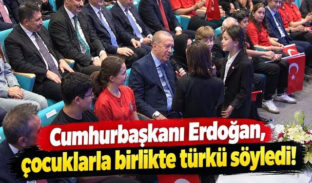 Cumhurbaşkanı Erdoğan, çocuklarla birlikte türkü söyledi!