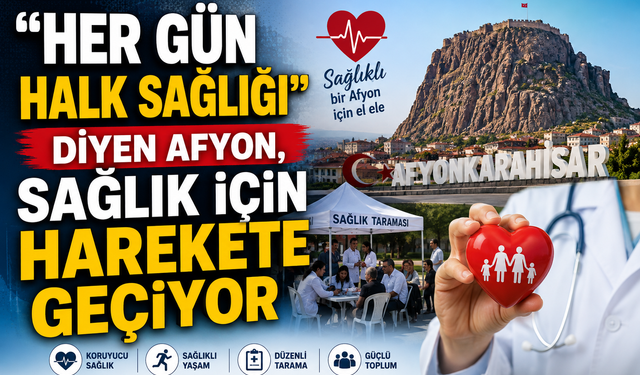 “Her Gün Halk Sağlığı” diyen Afyon, sağlık için harekete geçiyor