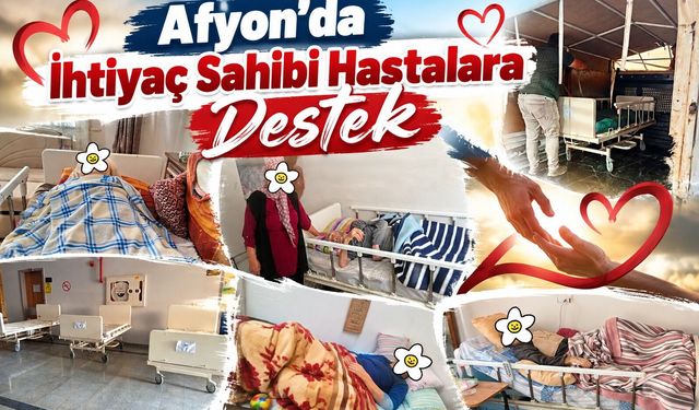 Afyon'da ihtiyaç sahibi hastalara destek