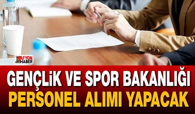 Gençlik ve Spor Bakanlığı personel alacak!