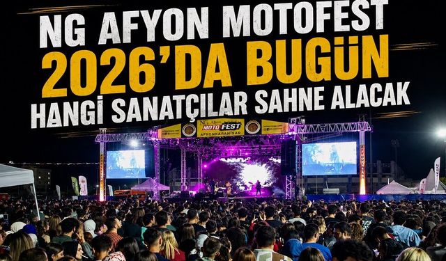 NG Afyon Motofest 2026’da bugün hangi sanatçılar sahne alacak