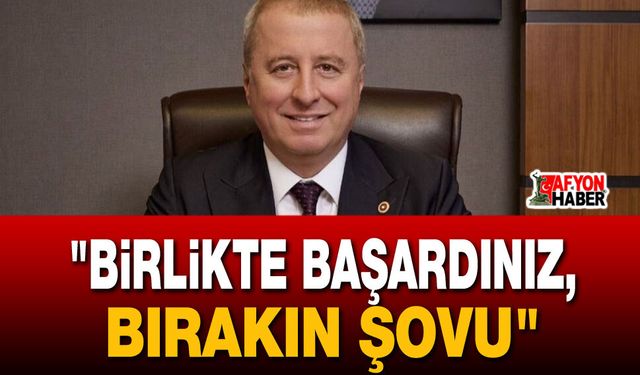 Hakan Şeref Olgun: "birlikte başardınız, bırakın şovu"