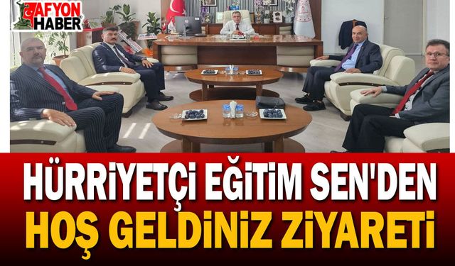 Hürriyetçi Eğitim Sen'den  Afyon Milli Eğitim Müdürü İsmail Altınkaynak'a ziyaret