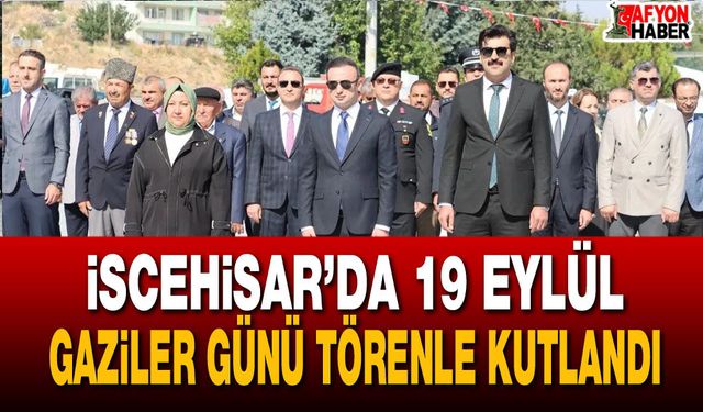İscehisar’da 19 Eylül Gaziler Günü törenle kutlandı