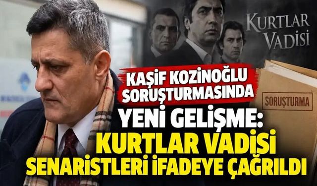 Kurtlar Vadisi senaristleri ifadeye çağrıldı