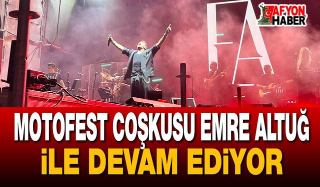 Motofest Coşkusu Emre Altuğ ile Devam Ediyor