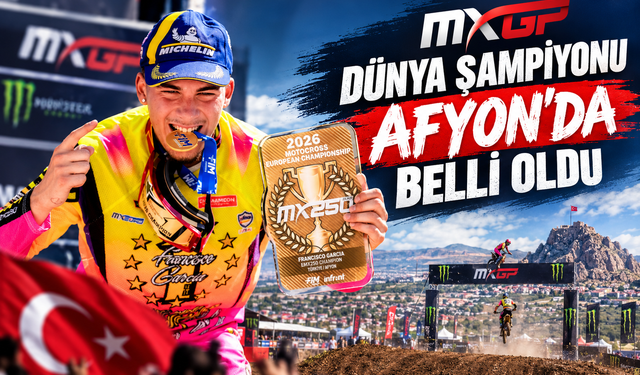 MXGP Dünya Şampiyonu Afyon’da Belli Oldu
