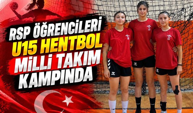 RSP Öğrencileri U15 Hentbol Milli Takım kampında