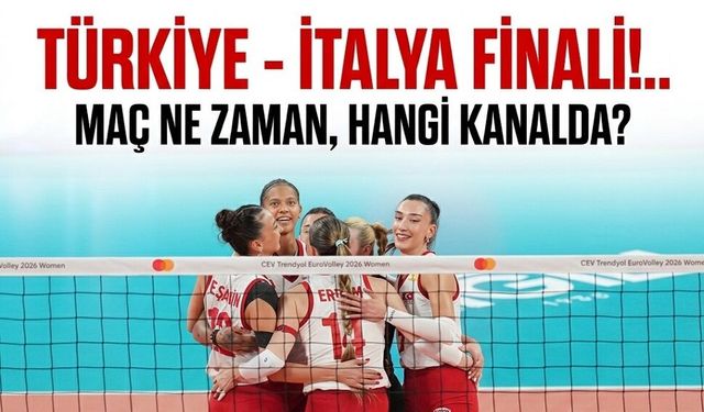 Kadınlar CEV Avrupa'da Türkiye İtalya finali!.. Ne zaman oynanacak?..