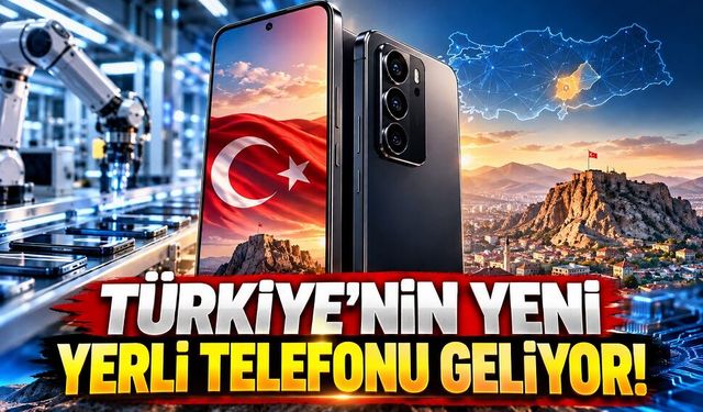Türkiye'nin yeni yerli telefonu geliyor!