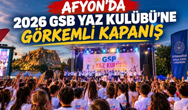 Afyon’da 2026 GSB Yaz Kulübü'ne görkemli kapanış