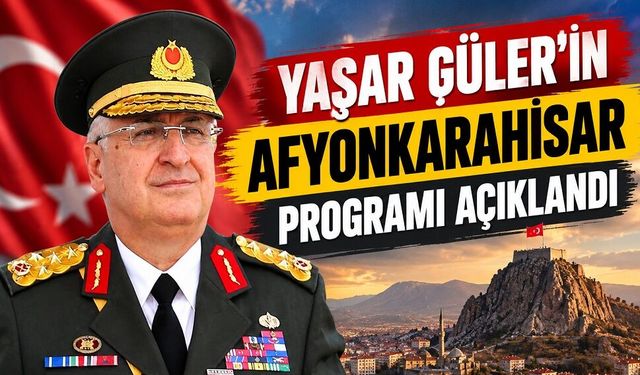 Yaşar Güler’in Afyonkarahisar programı açıklandı