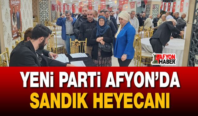 Yeni Parti Afyon’da kritik seçim