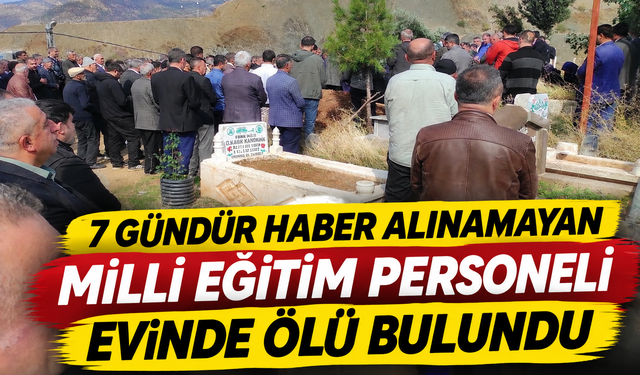 7 Gündür Haber Alınamayan Milli Eğitim Personeli Evinde Ölü Bulundu