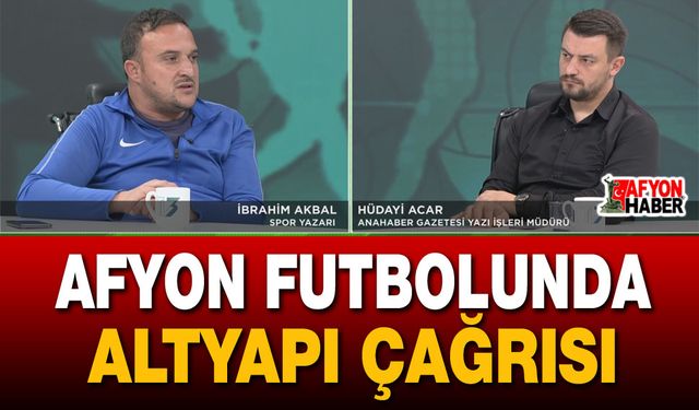 Afyon futbolunda altyapı çağrısı
