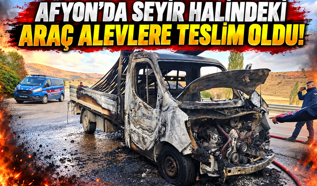 Afyon’da seyir halindeki araç alevlere teslim oldu!