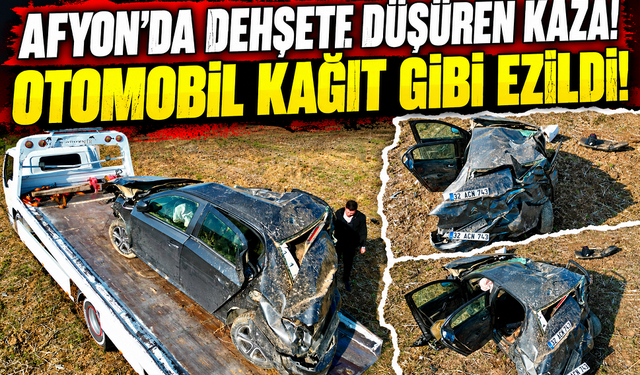 Afyon’da dehşete düşüren kaza! Otomobil kağıt gibi ezildi