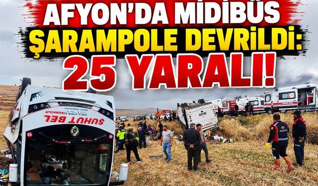 Afyon’da midibüs şarampole devrildi: 25 yaralı